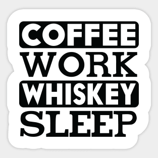 coffee work whiskey sleep Sticker